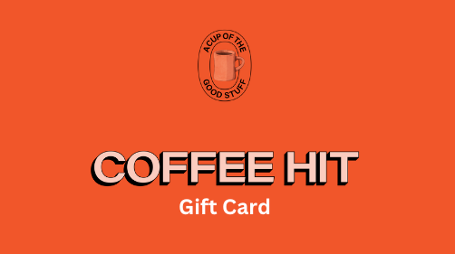 Coffee Hit E-Gift Card
